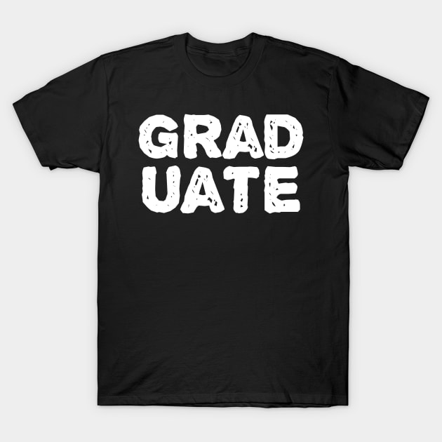 GRADUATE T-Shirt by CasualTeesOfFashion